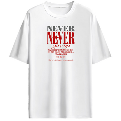 Never Give Up Printed Premium Cotton T-Shirt For Men & Women